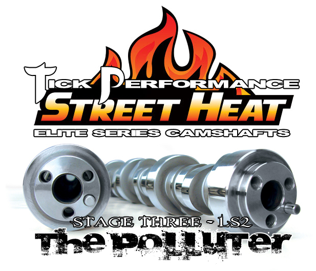 LS2 Tick Performance Stage 3 Polluter Street Heat Camshaft